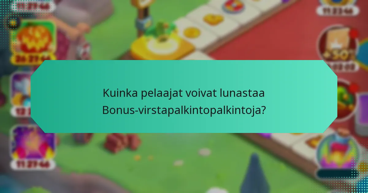 Kuinka pelaajat voivat lunastaa Bonus-virstapalkintopalkintoja?