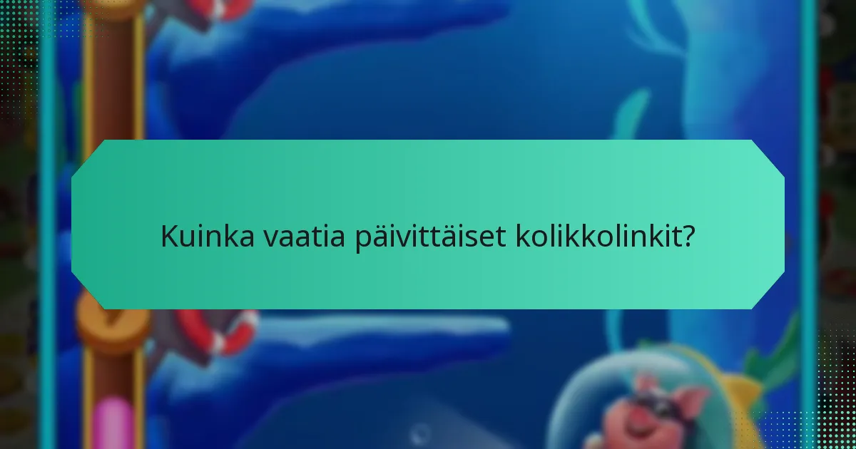 Kuinka vaatia päivittäiset kolikkolinkit?