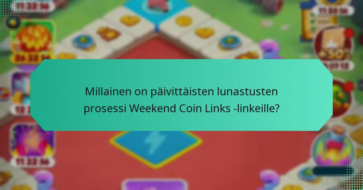 Millainen on päivittäisten lunastusten prosessi Weekend Coin Links -linkeille?