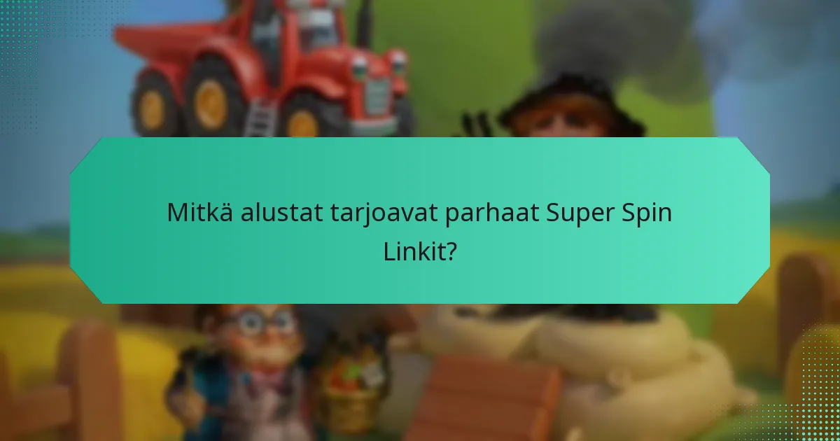 Mitkä ovat Super Spin Linkien ehdot ja säännöt?