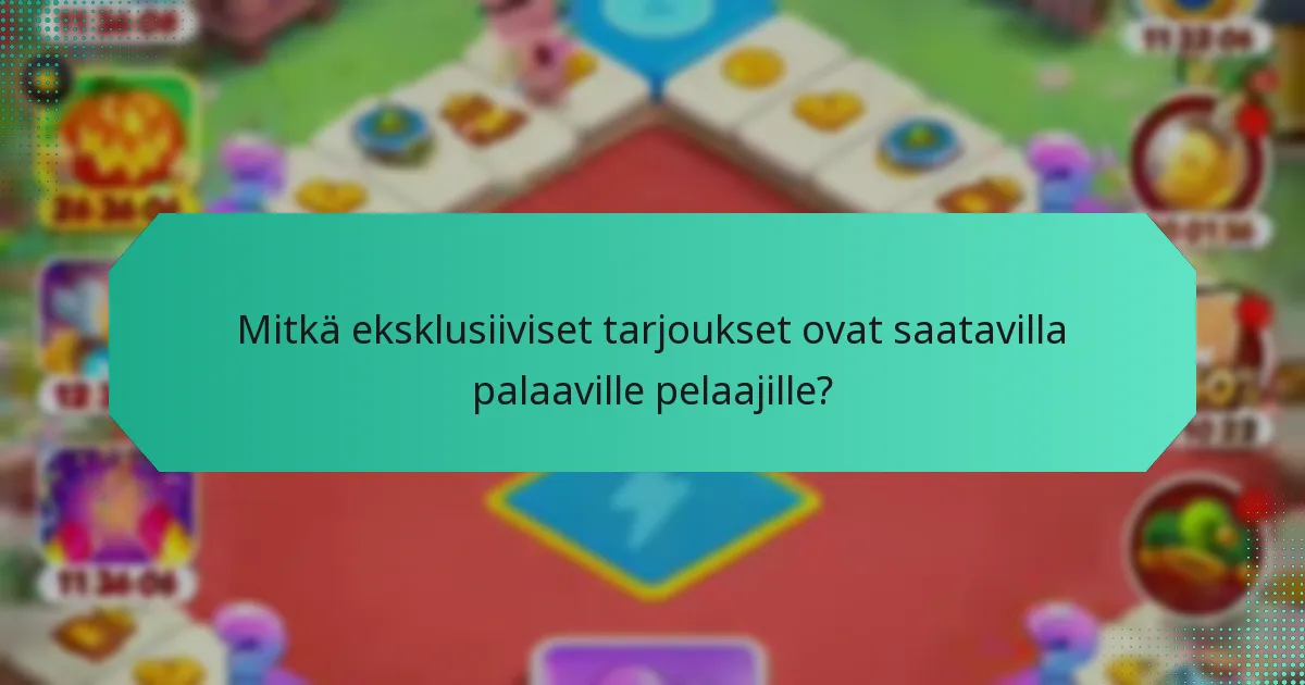 Mitkä eksklusiiviset tarjoukset ovat saatavilla palaaville pelaajille?