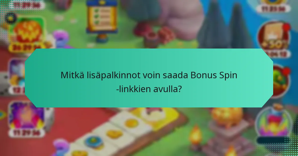 Mitkä ovat Bonus Spin -linkkien rajoitukset?