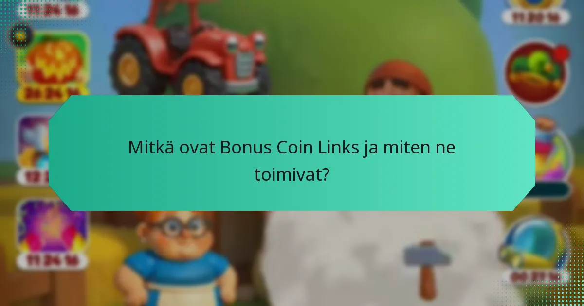 Milloin Bonus Coin Links -linkit ovat saatavilla ja kuinka usein voin lunastaa niitä?