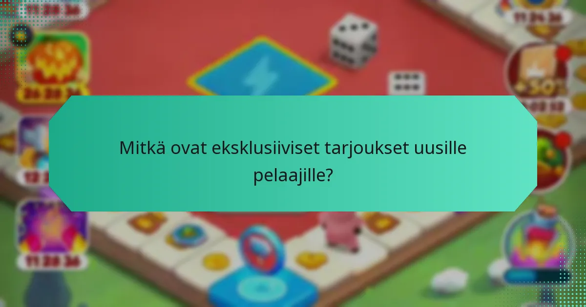 Mitkä ovat eksklusiiviset tarjoukset uusille pelaajille?